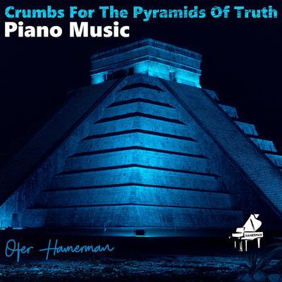 Crumbs For The Pyramids of Truth's cover