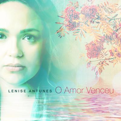 O Amor Venceu By Lenise Antunes's cover
