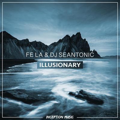 Illusionary By Fe La, Dj Seantonic's cover