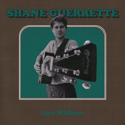 Lost Without By Shane Guerrette's cover