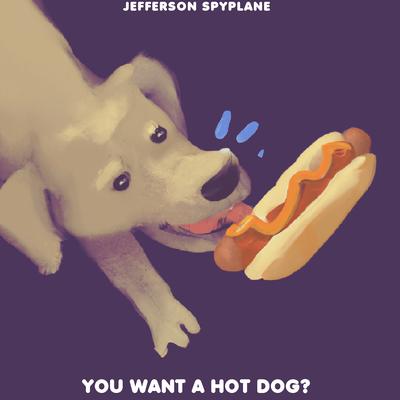 You Want a Hot Dog?'s cover