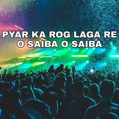 Pyar Ka Rog Laga Re O Saiba O Saiba's cover