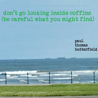 Don't Go Looking Inside Coffins (Be Careful What You Might Find)'s cover