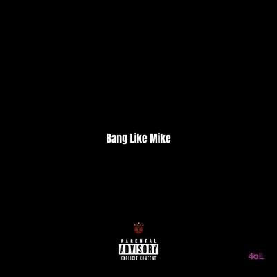Bang Like Mike's cover