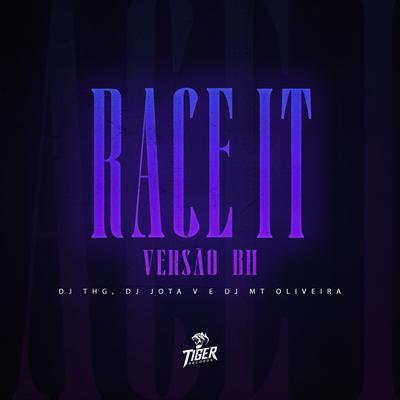 Race It Versão BH By DJ THG, dj jota v da inestan, Dj Mt Oliveira's cover