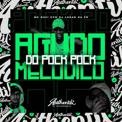 Agudo Melódico do Pock Pock By MC Davi CPR, DJ Lukas da ZS's cover