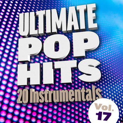 Ultimate Pop Hits: 20 Instrumentals, Vol. 17's cover