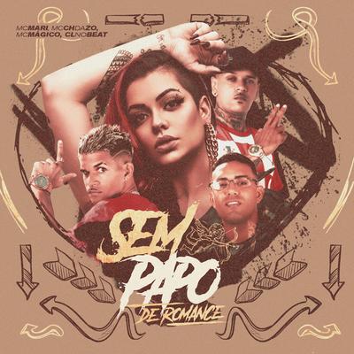 Sem Papo de Romance (feat. cl no beat) By MC Mari, Mc CH Da Z.O, Mc Magico, cl no beat's cover