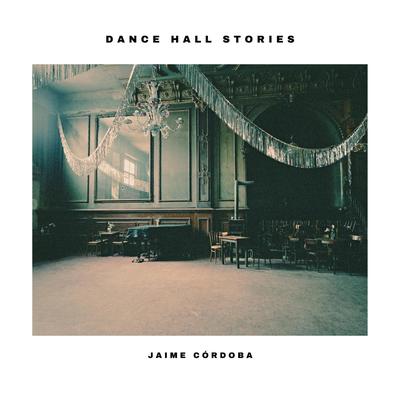 Dance Hall Stories By Jaime Cordoba's cover
