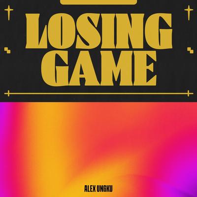 Losing Game By Alex Ungku's cover