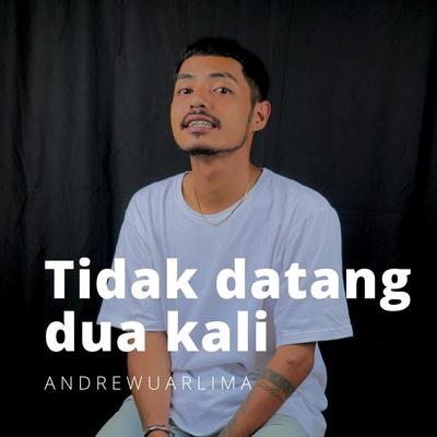 Tidak Datang Dua Kali's cover