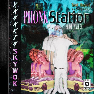 Phonk Station By XANAKIN SKYWOK, PHONK WALKER's cover