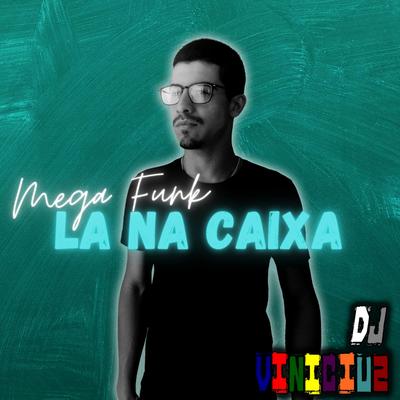 Mega Funk La na Caixa's cover