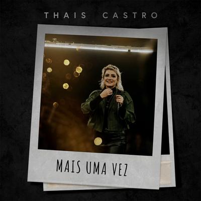 Mais uma Vez By Thais Castro's cover