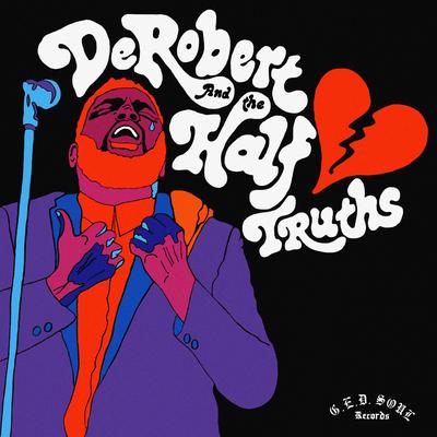 Just Friends By DeRobert & the Half-Truths's cover