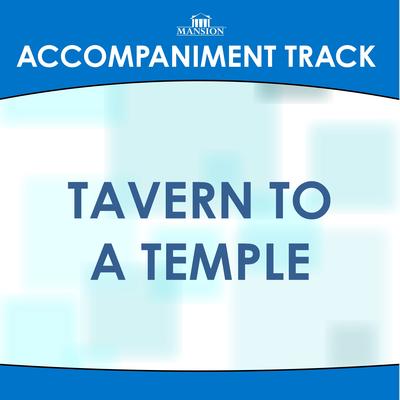 Tavern to a Temple (Made Popular by Jeff & Sherri Easter) (Accompaniment Track)'s cover