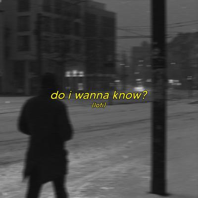 Do I Wanna Know? - Sped Up + Reverb's cover