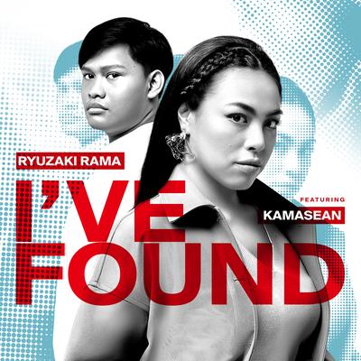 I've Found (feat. Kamasean) By Ryuzaki Rama, Kamasean's cover