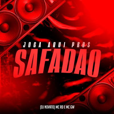 Joga Aqui Pros Safadão By Mc RD, DJ NOVATO, Mc Gw's cover