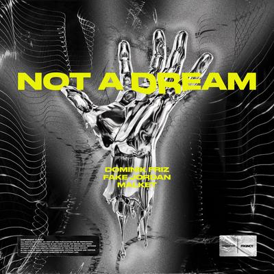 Not A Dream By Dominik Friz, Fake Jordan, Malket's cover
