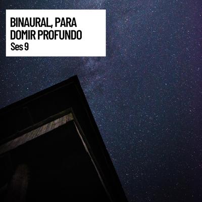 Binaural, Beats binaurales para domir profundo,Sonidos Relajante's cover