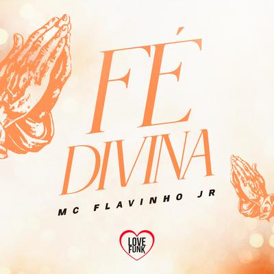 Fé Divina By Mc Flavinho JR, Love Funk's cover