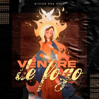 Ventre de Fogo By Missão Boa Nova's cover