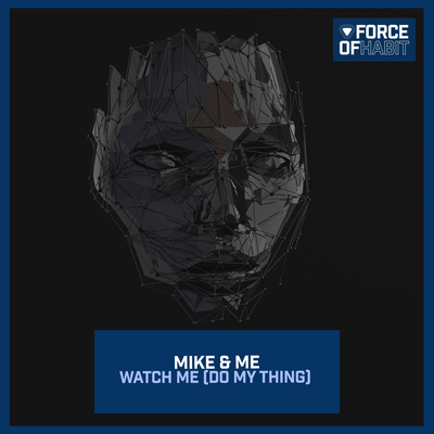 Watch Me (Do My Thing) By Mike & Me's cover