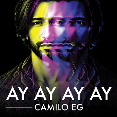 Ay Ay Ay Ay By Camilo EG's cover