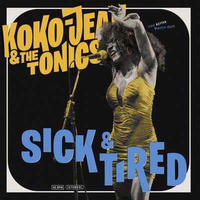 Sick & Tired By Koko-Jean & The Tonics's cover