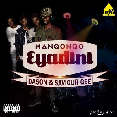 Eyadini By Manqonqo, Dason, Saviour gee's cover