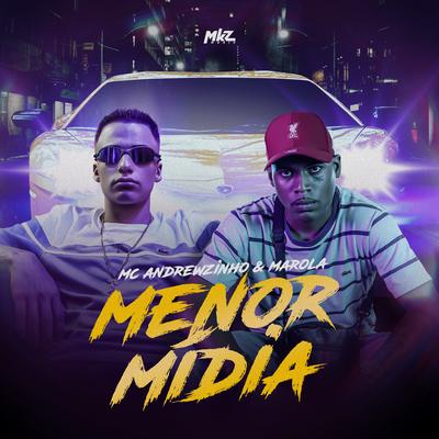 Menor Mídia By Marola, MC Andrewzinho's cover