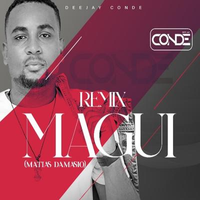 Magui (Remix Afro House) By Dj Conde, Zona Newspro, Matias Damásio's cover