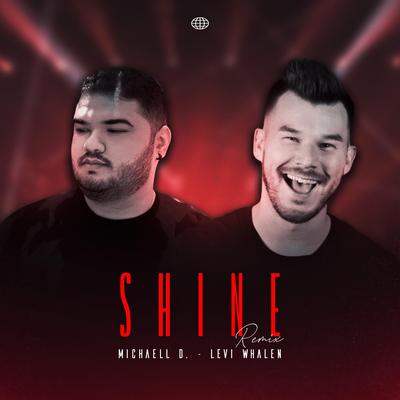 Shine (Michaell D Remix) By Levi Whalen, Michaell D's cover