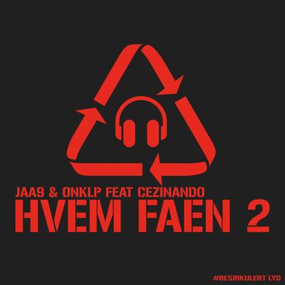 Hvem faen 2 (#ResirkulertLyd) By Jaa9 & OnklP, Cezinando's cover