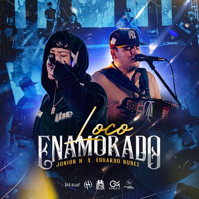 Loco Enamorado By Junior H, Edgardo Nuñez's cover