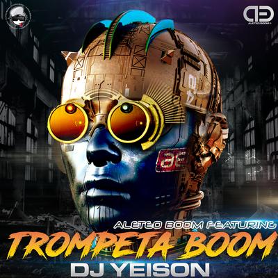 Trompeta Boom By Aleteo Boom, Dj Yeison's cover