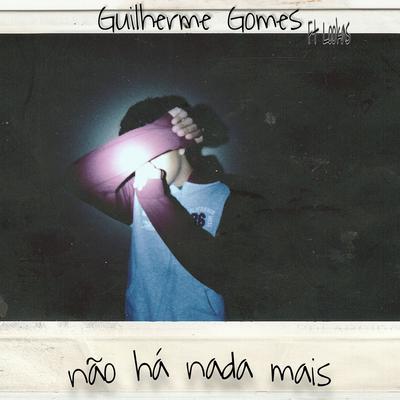 Não Há Nada Mais By Guilherme Gomess, Lookas's cover