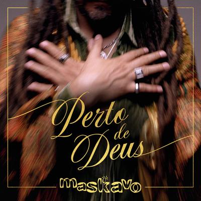Perto de Deus By Maskavo's cover