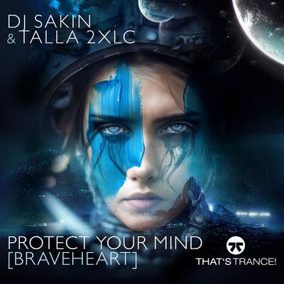 Protect Your Mind (Extended Mix) By Talla 2XLC, DJ Sakin's cover