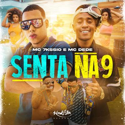 Senta Na 9 By MC Dede, MC 7Kssio's cover