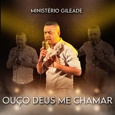 Ouço Deus Me Chamar By Ministério Gileade's cover