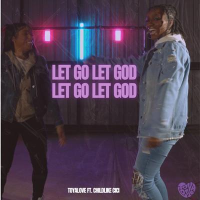 Let Go Let God By Toyalove, Childlike CiCi's cover