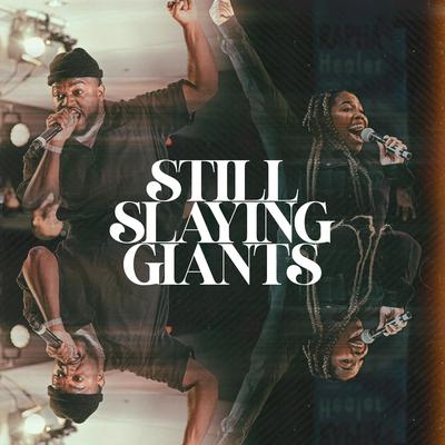 STILL SLAYING GIANTS By Jubilee Worship, Anthony Brown, Kymberli Joye's cover