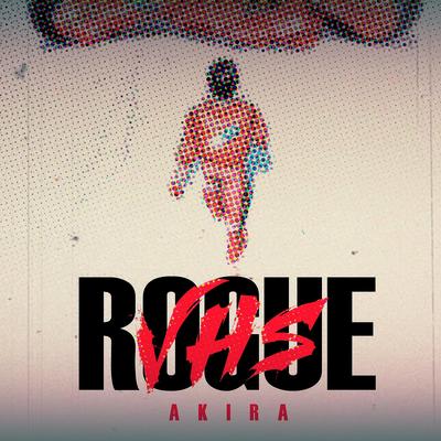 AKIRA By Rogue VHS's cover