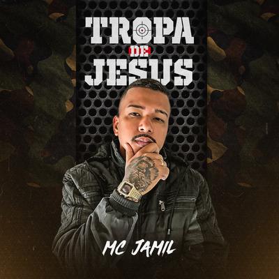 Tropa de Jesus By MC Jamil's cover
