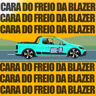 Cara do Freio da Blazer (Cover) By Bonde do Véi, Summer Monstrão's cover