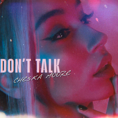 Don't Talk By Cheska Moore's cover