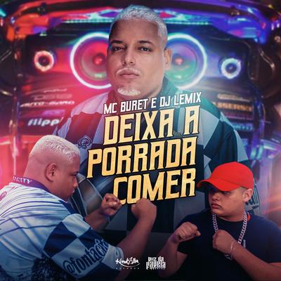 Deixa a Porrada Comer By Mc Buret, DJ Lemix's cover