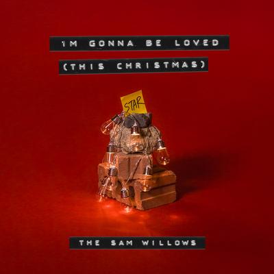 I'm Gonna Be Loved (This Christmas) By The Sam Willows's cover